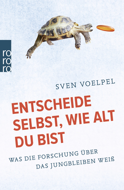 Entscheide selbst, wie alt du bist von Voelpel,  Sven