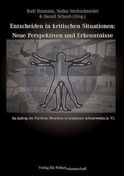 Entscheiden in kritischen Situationen von Heimann,  Rudi, Schaub,  Harald, Strohschneider,  Stefan