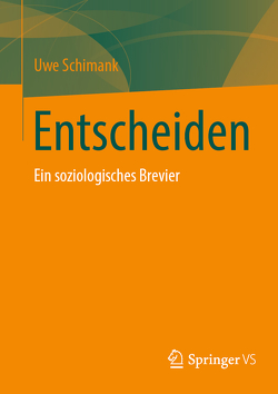 Entscheiden von Schimank,  Uwe