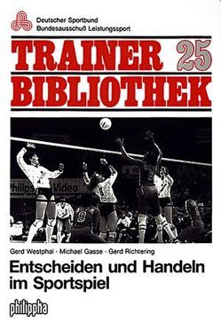 Entscheiden und Handeln im Sportspiel von Gasse,  Michael, Richtering,  Gerd, Westphal,  Gerd