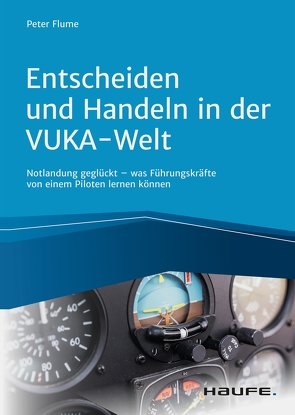 Entscheiden und Handeln in der VUKA-Welt – inkl. Arbeitshilfen online von Flume,  Peter