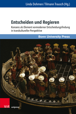 Entscheiden und Regieren von Büma,  Beryl, Dohmen,  Linda, Fahr,  Paul, Grünbart,  Michael, Jostkleigrewe,  Georg, Kintzinger,  Martin, Patzold,  Steffen, Paul,  Jürgen, Sabel,  David, Schimmelpfennig,  Michael, Schwermann,  Christian, Timmer,  Jan Martin, Trausch,  Tilmann