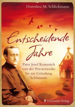 Entscheidende Jahre von Schlickmann,  Dorothea M