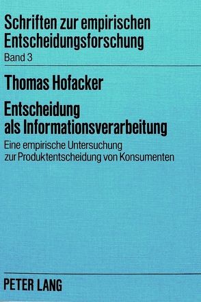 Entscheidung als Informationsverarbeitung von Hofacker,  Thomas