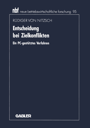 Entscheidung bei Zielkonflikten von Nitzsch,  Rüdiger von