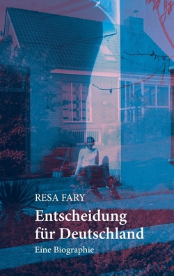 Entscheidung für Deutschland von Fary,  Resa