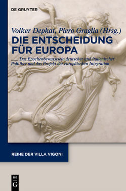 Entscheidung für Europa – Decidere l’Europa von Depkat,  Volker, Graglia,  Piero