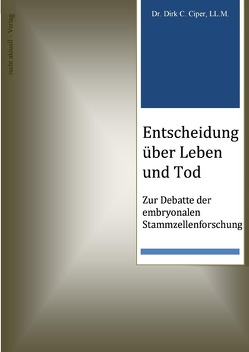 Entscheidung über Leben und Tod von Ciper,  Dirk C.