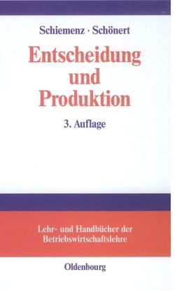 Entscheidung und Produktion von Schiemenz,  Bernd, Schönert,  Olaf