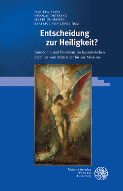 Entscheidung zur Heiligkeit? von Blum,  Daniela, Detering,  Nicolas, Gunreben,  Marie, Lüpke,  Beatrice von