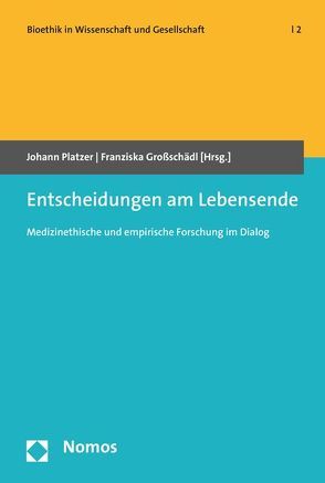 Entscheidungen am Lebensende von Großschädl,  Franziska, Platzer,  Johann