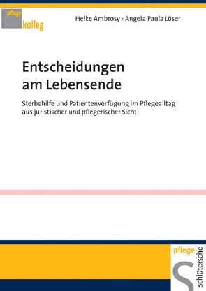 Entscheidungen am Lebensende von Ambrosy,  Heike, Löser,  Angela Paula