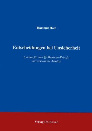 Entscheidungen bei Unsicherheit von Holz,  Hartmut