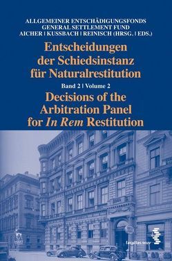 Entscheidungen der Schiedsinstanz für Naturalrestitution von Aicher,  Josef, Allgemeiner Entschädigungsfonds, Kussbach,  Erich, Reinisch,  August