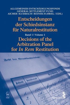 Entscheidungen der Schiedsinstanz für Naturalrestitution von Kussbach,  Erich, Reinisch,  August