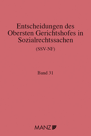 Entscheidungen des obersten Gerichtshofes in Sozialrechtssachen SSV-NF von Bauer,  Peter, Neumayr,  Matthias