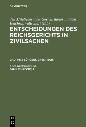 Entscheidungen des Reichsgerichts in Zivilsachen. Bürgerliches Recht / Familienrecht, 1 von Kummerow,  Erich