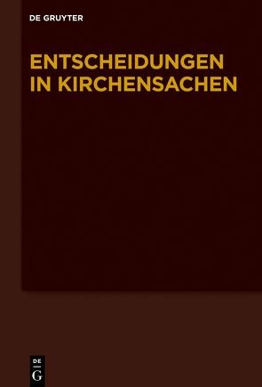 Entscheidungen in Kirchensachen seit 1946 / 01.07.2019 – 31.12.2019 von Baldus,  Manfred, Diel,  Norbert, Muckel,  Stefan