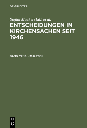 Entscheidungen in Kirchensachen seit 1946 / 1.1. – 31.12.2001 von Baldus,  Manfred, Hering,  Carl J., Lentz,  Hubert, Muckel,  Stefan