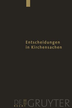 Entscheidungen in Kirchensachen seit 1946 / 1.7.-31.12.2004 von Baldus,  Manfred, Hering,  Carl J., Lentz,  Hubert, Muckel,  Stefan