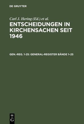 Entscheidungen in Kirchensachen seit 1946 / General-Register Bände 1–25 von Baldus,  Manfred, Hering,  Carl J., Lentz,  Hubert, Muckel,  Stefan