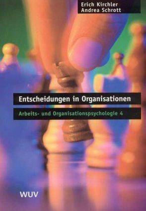 Entscheidungen in Organisationen von Kirchler,  Erich, Schrott,  Andrea