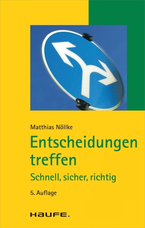 Entscheidungen treffen von Nöllke,  Matthias