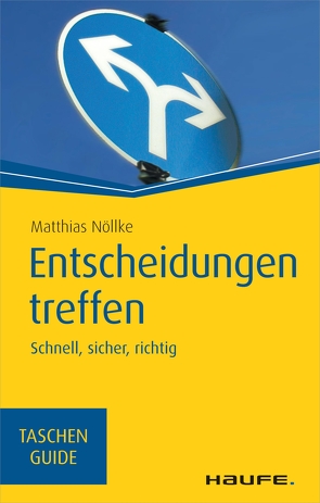 Entscheidungen treffen von Nöllke,  Matthias