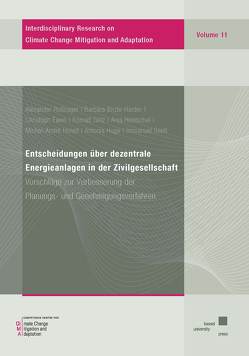 Entscheidungen über dezentrale Energieanlagen in der Zivilgesellschaft von Birzle-Harder,  Barbara, Ewen,  Christoph, Götz,  Konrad, Hentschel,  Anja, Horelt,  Michel-André, Huge,  Antonia, Roßnagel ,  Alexander, Stieß,  Immanuel