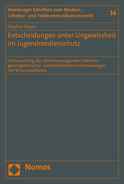 Entscheidungen unter Ungewissheit im Jugendmedienschutz von Dreyer,  Stephan