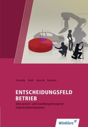 Entscheidungsfeld BETRIEB von Lötzerich,  Roland, Münscher,  Wilfried, Schneider,  Peter-J., Zindel,  Manfred