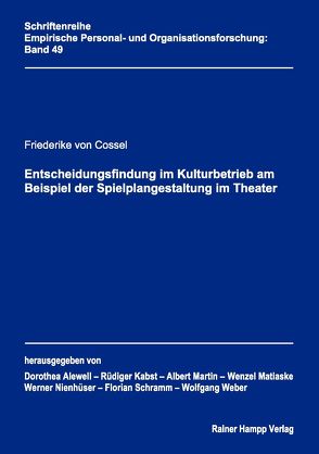 Entscheidungsfindung im Kulturbetrieb am Beispiel der Spielplangestaltung im Theater von Cossel,  Friederike