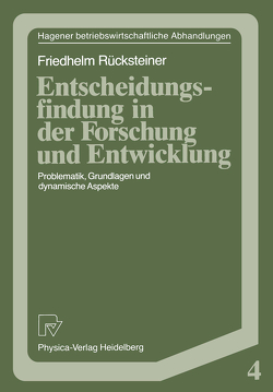 Entscheidungsfindung in der Forschung und Entwicklung von Rücksteiner,  Friedhelm