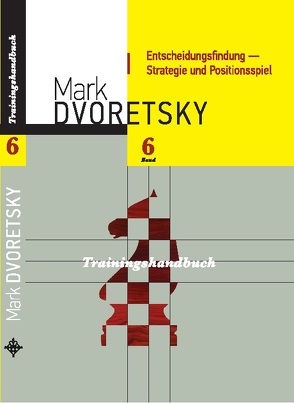 Entscheidungsfindung – Strategie und Positionsspiel von Dvoretsky,  Mark, Jussupow,  Artur