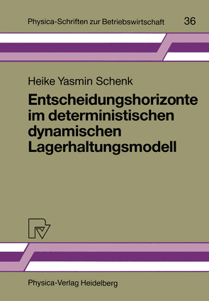 Entscheidungshorizonte im deterministischen dynamischen Lagerhaltungsmodell von Schenk,  Heike Y.