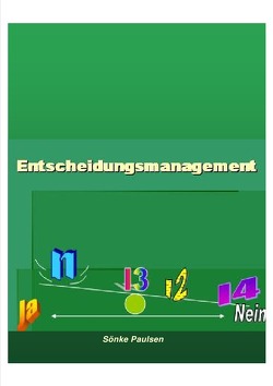 Entscheidungsmanagement von Paulsen,  Sönke