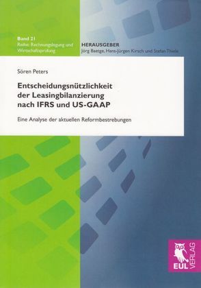 Entscheidungsnützlichkeit der Leasingbilanzierung nach IFRS und US-GAAP von Peters,  Sören