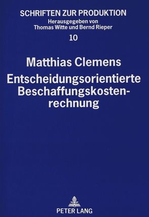 Entscheidungsorientierte Beschaffungskostenrechnung von Clemens,  Matthias