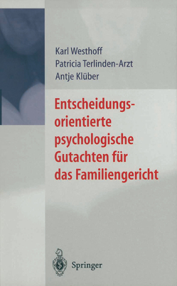 Entscheidungsorientierte psychologische Gutachten für das Familiengericht von Klüber,  Antje, Terlinden-Arzt,  Patricia, Westhoff,  Karl