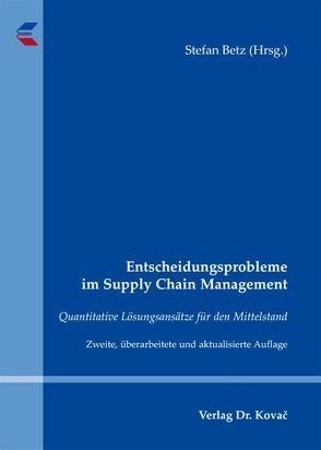 Entscheidungsprobleme im Supply Chain Management von Betz,  Stefan, Faupel,  Christian, Harborth,  Oliver, Heitmann,  Ingmar, Herbst,  Michael, Martens,  Heiko, Opitz,  Oliver, Plümpe,  Johannes