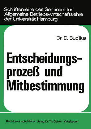 Entscheidungsprozeß und Mitbestimmung von Budäus,  Dietrich