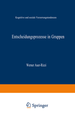 Entscheidungsprozesse in Gruppen von Auer-Rizzi,  Werner