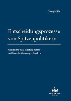 Entscheidungsprozesse von Spitzenpolitikern von Milde,  Georg