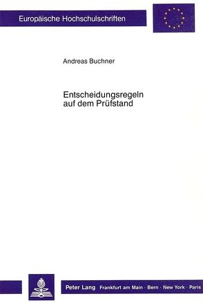 Entscheidungsregeln auf dem Prüfstand von Buchner,  Andreas