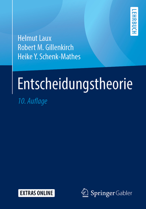 Entscheidungstheorie von Gillenkirch,  Robert M., Laux,  Helmut, Schenk-Mathes,  Heike Y.