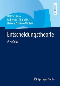 Entscheidungstheorie von Gillenkirch,  Robert M., Laux,  Helmut, Schenk-Mathes,  Heike Y.