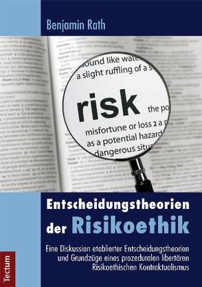 Entscheidungstheorien der Risikoethik von Rath,  Benjamin