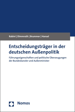 Entscheidungsträger in der deutschen Außenpolitik von Brummer,  Klaus, Dimmroth,  Katharina, Hansel,  Mischa, Rabini,  Christian