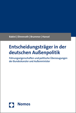 Entscheidungsträger in der deutschen Außenpolitik von Brummer,  Klaus, Dimmroth,  Katharina, Hansel,  Mischa, Rabini,  Christian