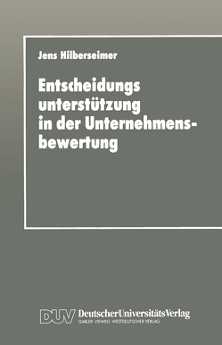 Entscheidungsunterstützung in der Unternehmensbewertung von Hilberseimer,  Jens